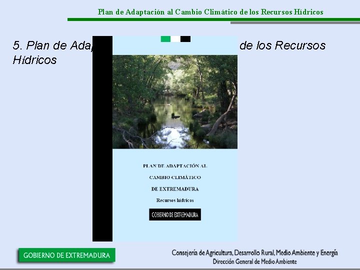 Plan de Adaptación al Cambio Climático de los Recursos Hídricos 5. Plan de Adaptación