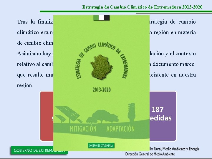 Estrategia de Cambio Climático de Extremadura 2013 -2020 Tras la finalización de la vigencia