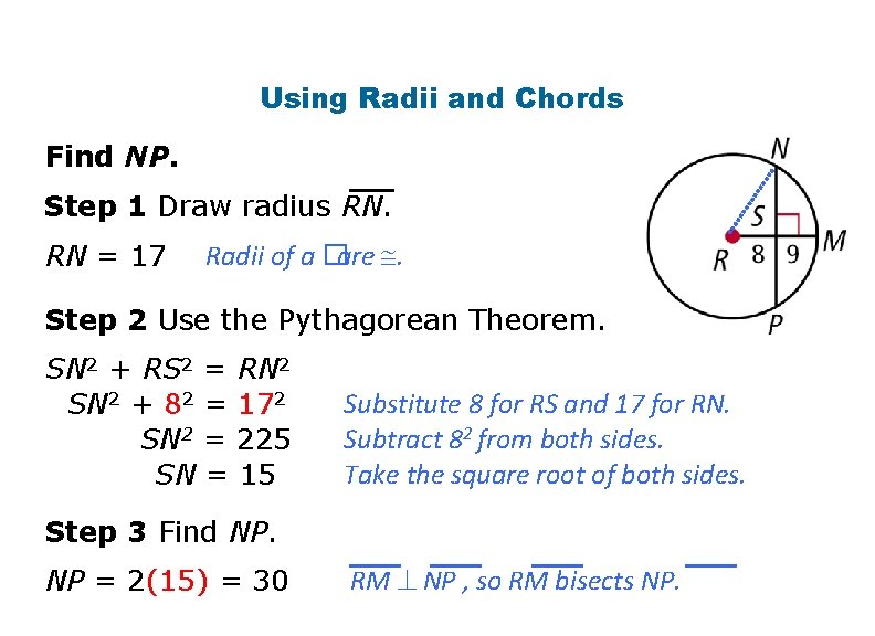 Using Radii and Chords Find NP. Step 1 Draw radius RN. RN = 17