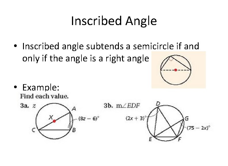 Inscribed Angle • Inscribed angle subtends a semicircle if and only if the angle