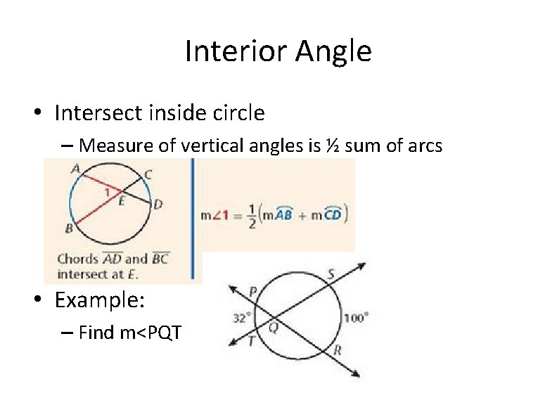 Interior Angle • Intersect inside circle – Measure of vertical angles is ½ sum