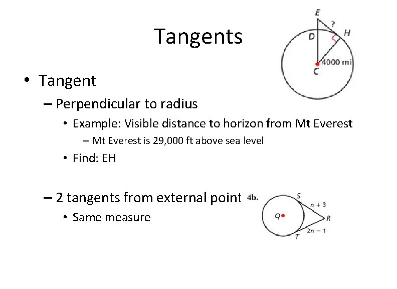 Tangents • Tangent – Perpendicular to radius • Example: Visible distance to horizon from