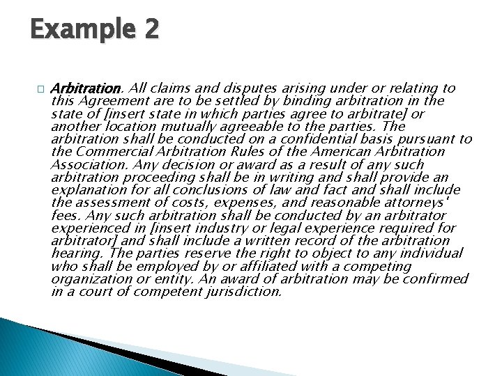 Example 2 � Arbitration. All claims and disputes arising under or relating to this