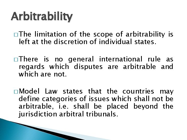 Arbitrability � The limitation of the scope of arbitrability is left at the discretion