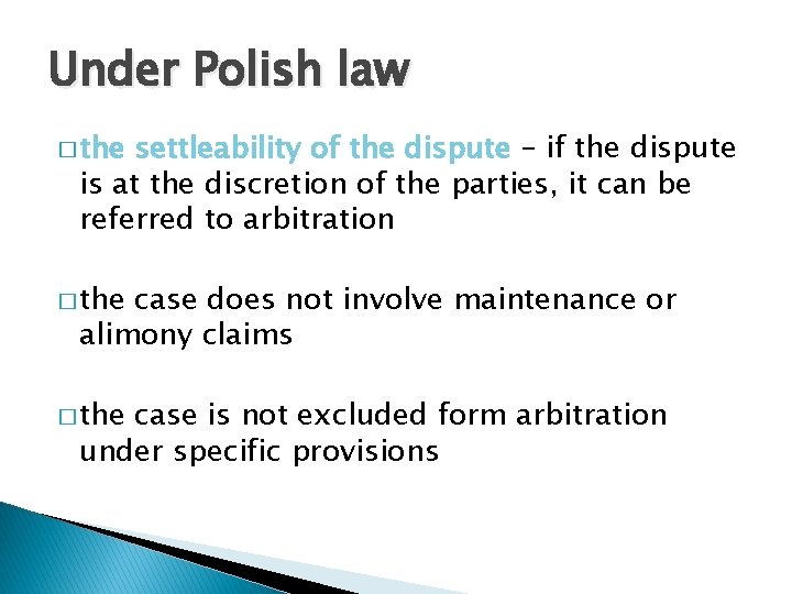 Under Polish law � the settleability of the dispute – if the dispute is