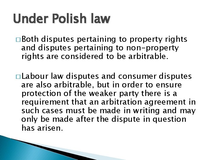 Under Polish law � Both disputes pertaining to property rights and disputes pertaining to