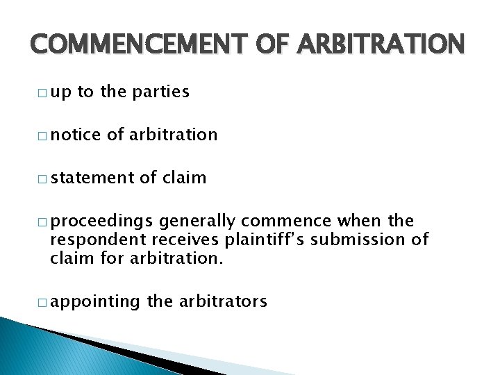 COMMENCEMENT OF ARBITRATION � up to the parties � notice of arbitration � statement