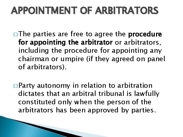 APPOINTMENT OF ARBITRATORS � The parties are free to agree the procedure for appointing