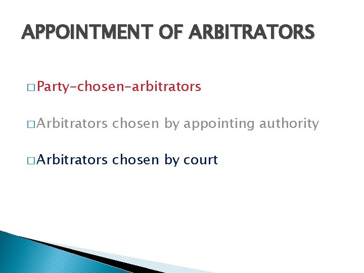 APPOINTMENT OF ARBITRATORS � Party-chosen-arbitrators � Arbitrators chosen by appointing authority � Arbitrators chosen