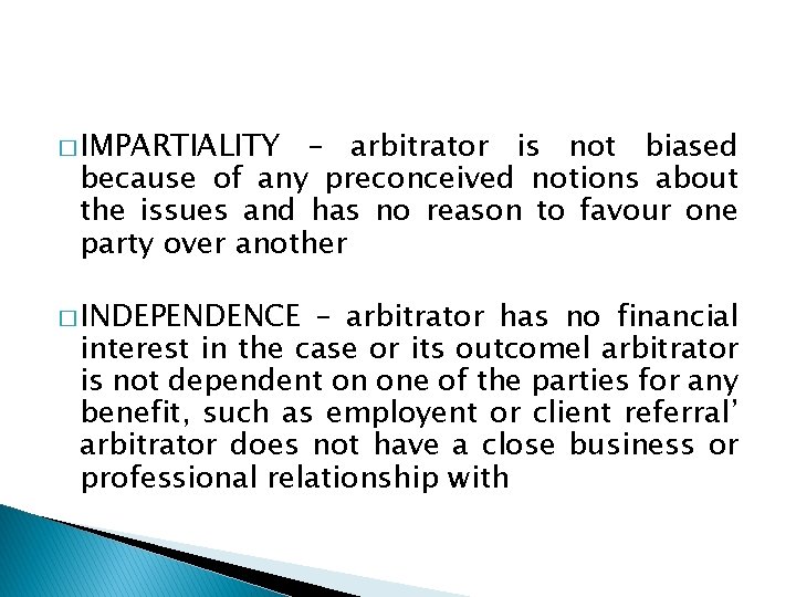 � IMPARTIALITY – arbitrator is not biased because of any preconceived notions about the