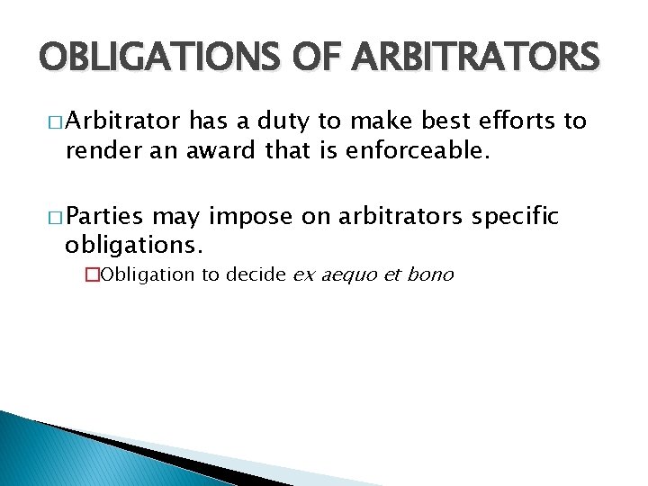 OBLIGATIONS OF ARBITRATORS � Arbitrator has a duty to make best efforts to render