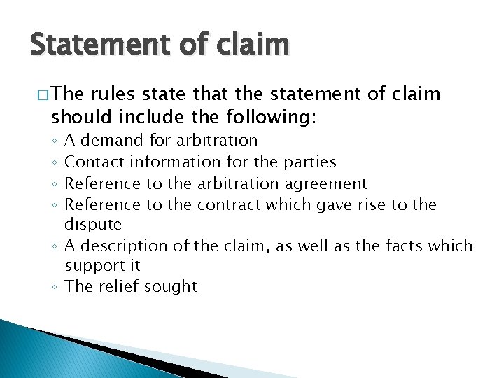 Statement of claim � The rules state that the statement of claim should include