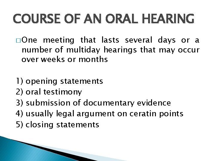 COURSE OF AN ORAL HEARING � One meeting that lasts several days or a