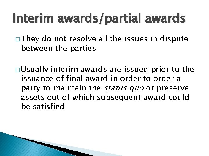 Interim awards/partial awards � They do not resolve all the issues in dispute between