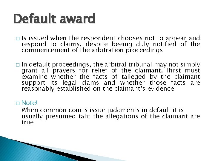 Default award � � � Is issued when the respondent chooses not to appear