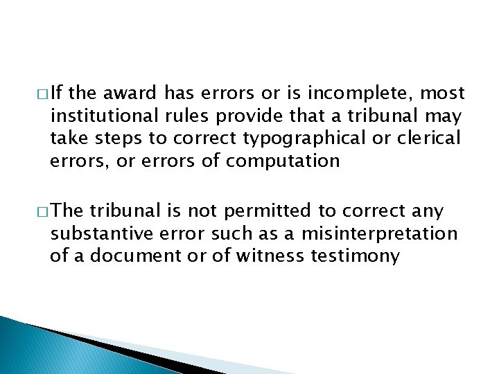 � If the award has errors or is incomplete, most institutional rules provide that