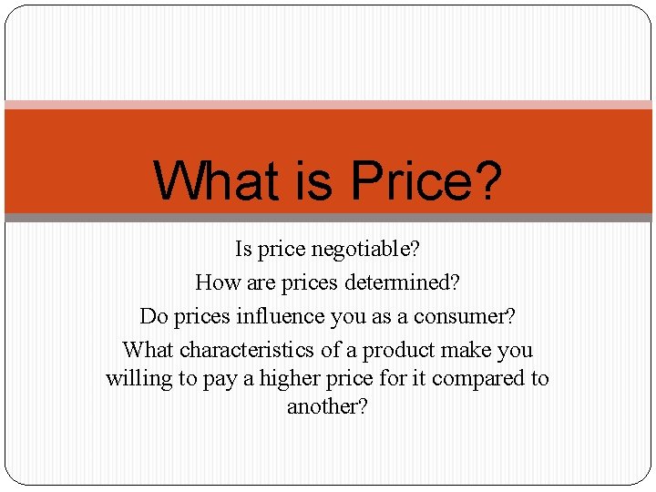 What is Price? Is price negotiable? How are prices determined? Do prices influence you