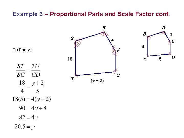 Example 3 – Proportional Parts and Scale Factor cont. A R B S x Example 3 – Proportional Parts and Scale Factor cont. A R B S x