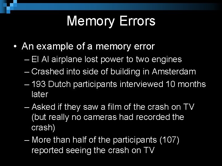 Memory Errors • An example of a memory error – El Al airplane lost