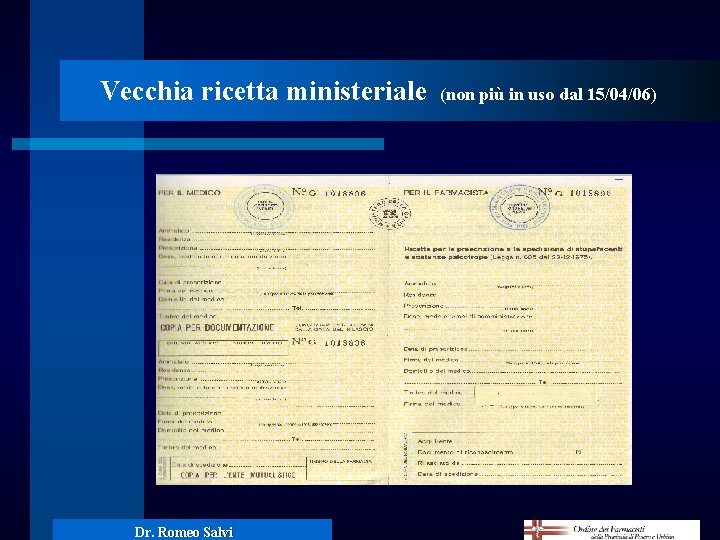 Vecchia ricetta ministeriale Dr. Romeo Salvi (non più in uso dal 15/04/06) 
