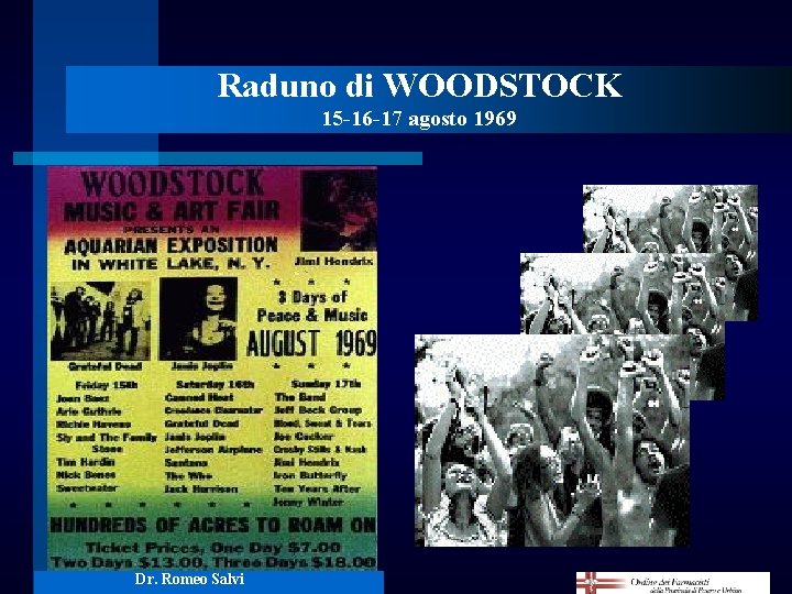 Raduno di WOODSTOCK 15 -16 -17 agosto 1969 Dr. Romeo Salvi 