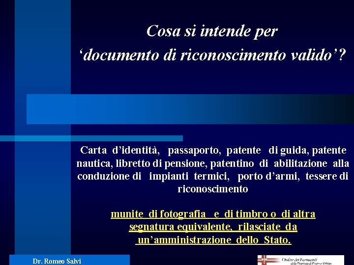 Cosa si intende per ‘documento di riconoscimento valido’? Carta d’identità, passaporto, patente di guida,