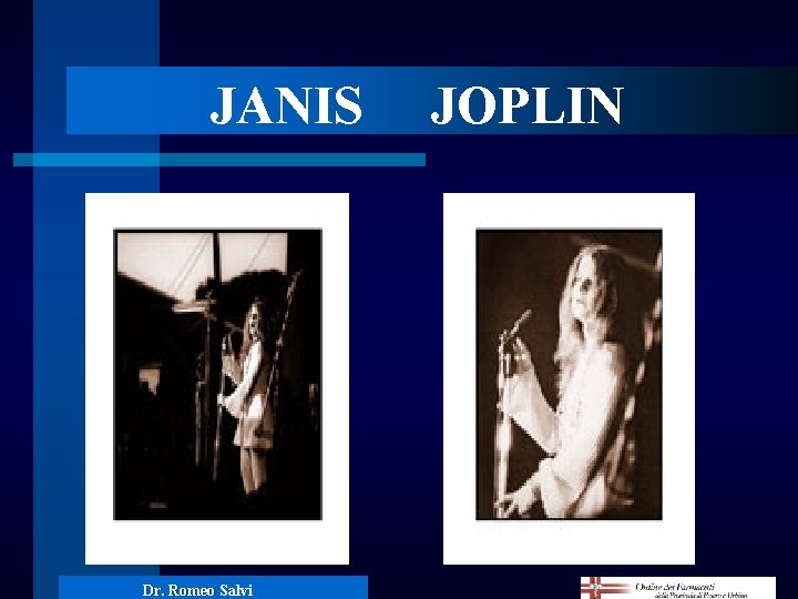 JANIS Dr. Romeo. Salvi JOPLIN 