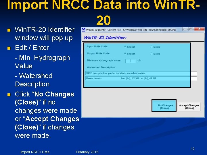 Import NRCC Data into Win. TR 20 Win. TR-20 Identifier n n n Win.