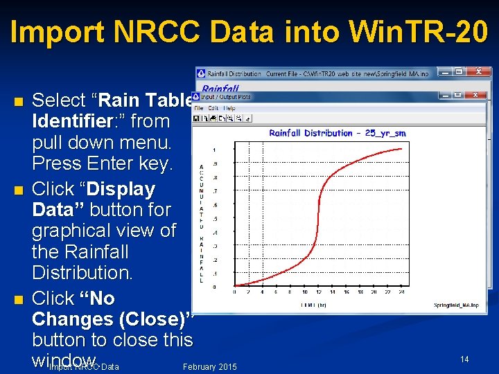 Import NRCC Data into Win. TR-20 n n n Select “Rain Table Identifier: ”