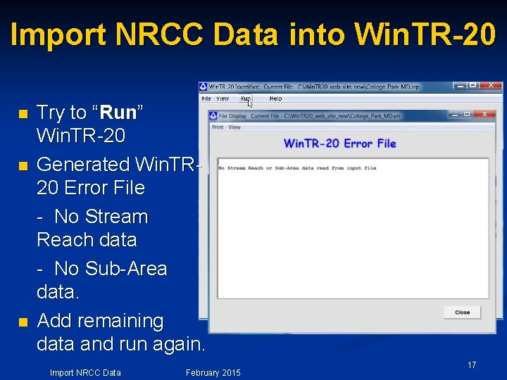 Import NRCC Data into Win. TR-20 n n n Try to “Run” Win. TR-20