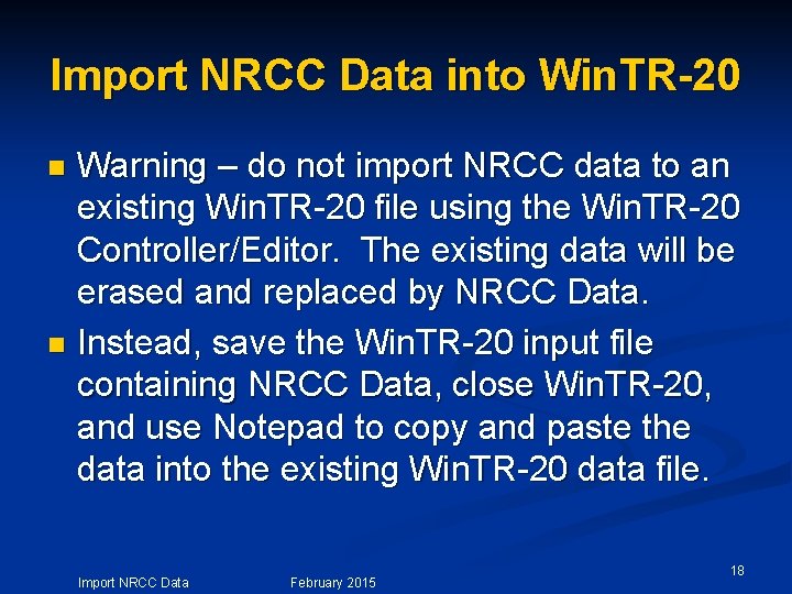 Import NRCC Data into Win. TR-20 Warning – do not import NRCC data to