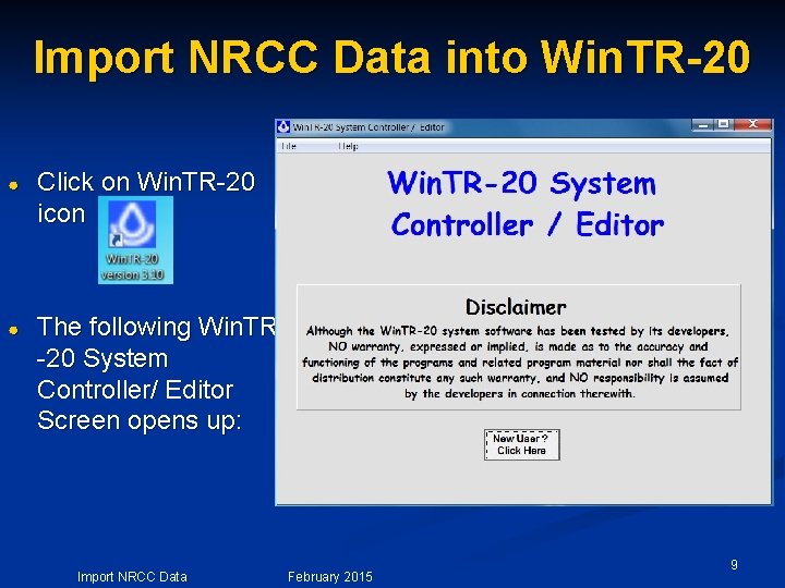 Import NRCC Data into Win. TR-20 ● Click on Win. TR-20 icon ● The