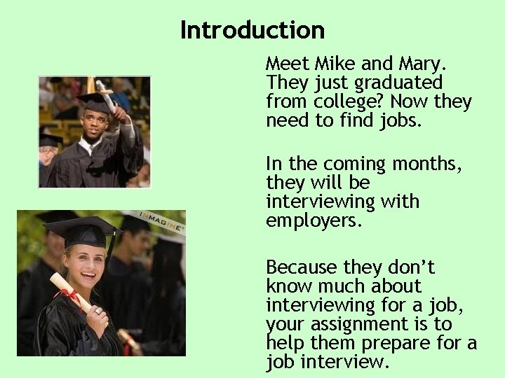 Introduction Meet Mike and Mary. They just graduated from college? Now they need to