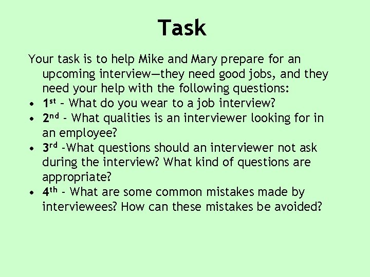 Task Your task is to help Mike and Mary prepare for an upcoming interview—they