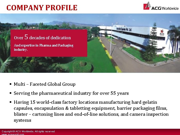 COMPANY PROFILE Over 5 decades of dedication And expertise in Pharma and Packaging industry.