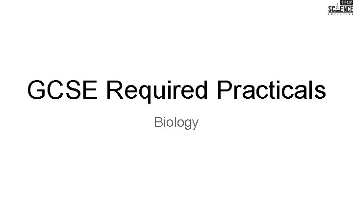 GCSE Required Practicals Biology 