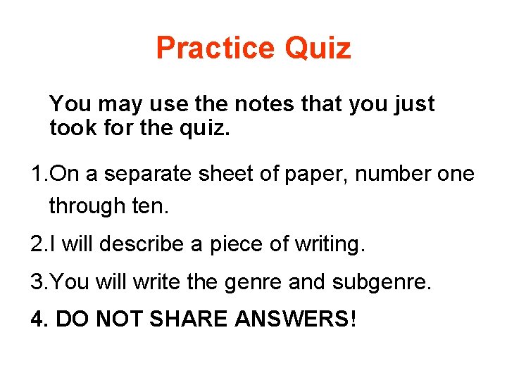 Practice Quiz You may use the notes that you just took for the quiz.