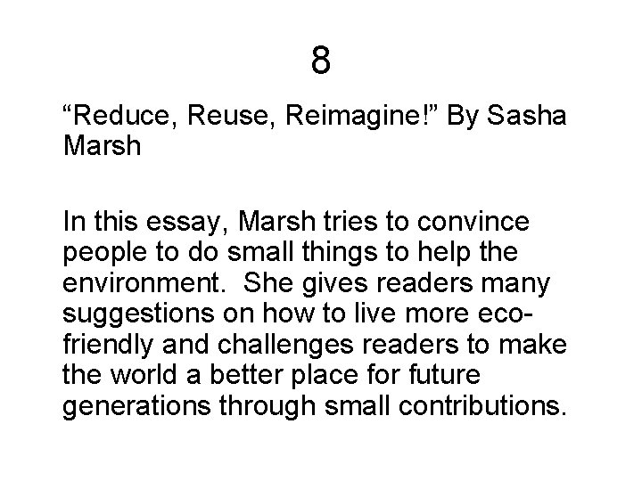 8 “Reduce, Reuse, Reimagine!” By Sasha Marsh In this essay, Marsh tries to convince