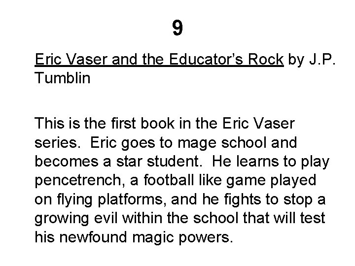 9 Eric Vaser and the Educator’s Rock by J. P. Tumblin This is the