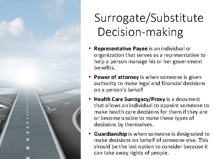 Surrogate/Substitute Decision-making • Representative Payee is an individual or organization that serves as a