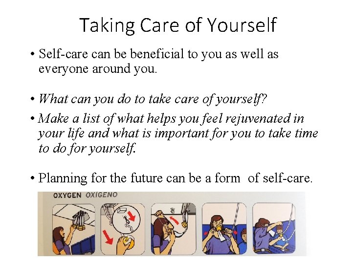 Taking Care of Yourself • Self-care can be beneficial to you as well as