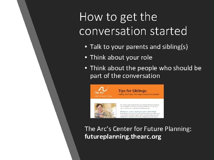 How to get the conversation started • Talk to your parents and sibling(s) •