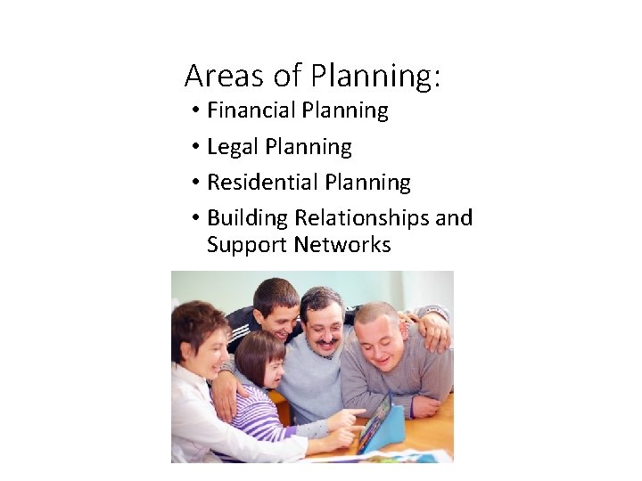 Areas of Planning: • Financial Planning • Legal Planning • Residential Planning • Building