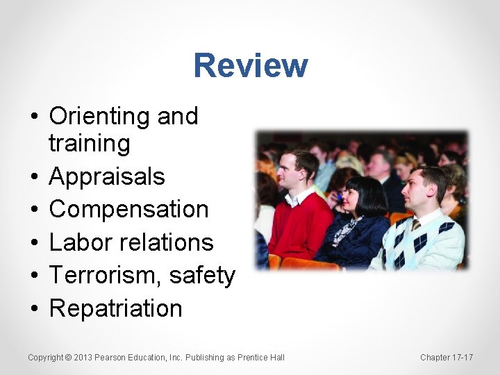 Review • Orienting and training • Appraisals • Compensation • Labor relations • Terrorism,