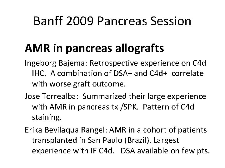 Banff 2009 Pancreas Session AMR in pancreas allografts Ingeborg Bajema: Retrospective experience on C