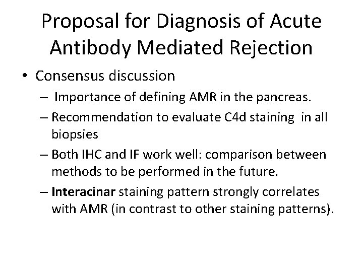 Proposal for Diagnosis of Acute Antibody Mediated Rejection • Consensus discussion – Importance of