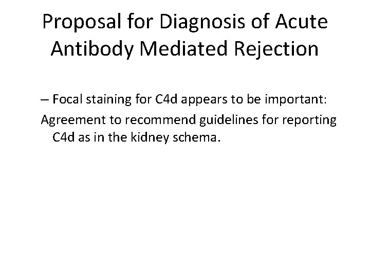 Proposal for Diagnosis of Acute Antibody Mediated Rejection – Focal staining for C 4