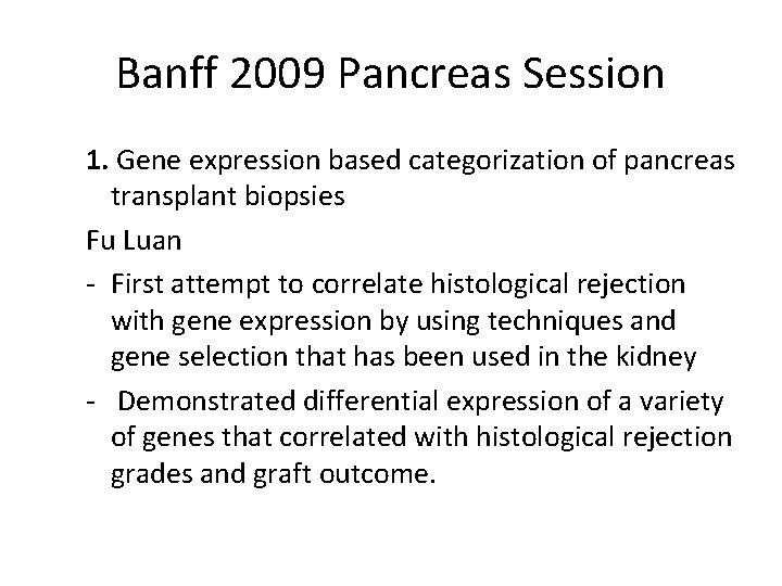 Banff 2009 Pancreas Session 1. Gene expression based categorization of pancreas transplant biopsies Fu