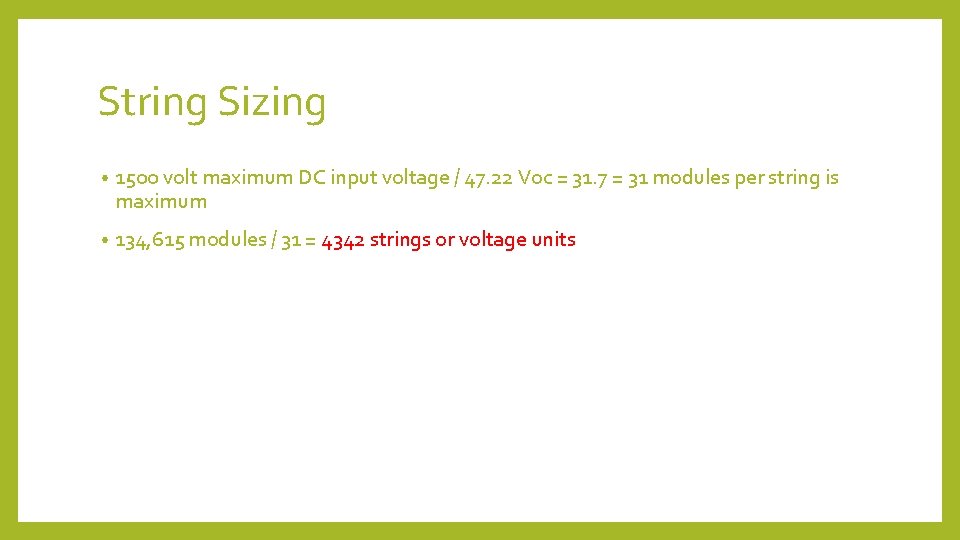 String Sizing • 1500 volt maximum DC input voltage / 47. 22 Voc =