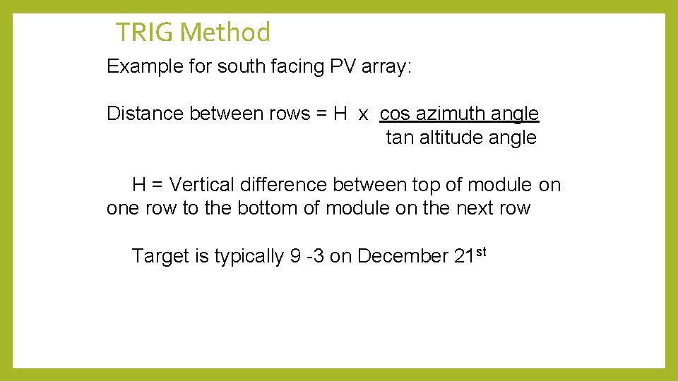 TRIG Method Example for south facing PV array: Distance between rows = H x